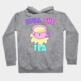 Spill The Tea Hoodie